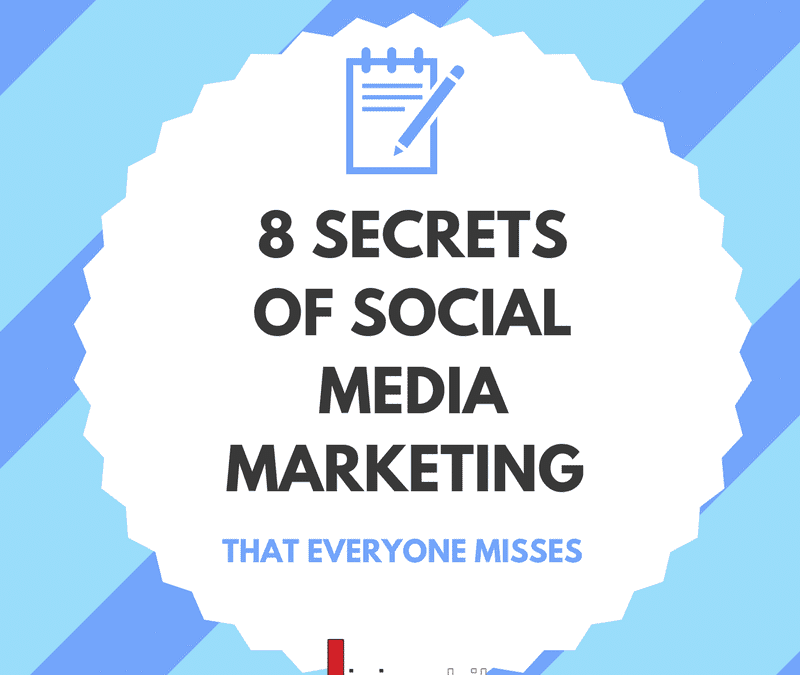 8 Secrets of Social Media Marketing That Everyone Misses