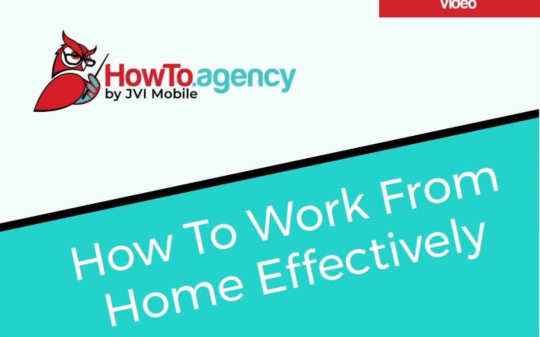 How To Work From Home Effectively